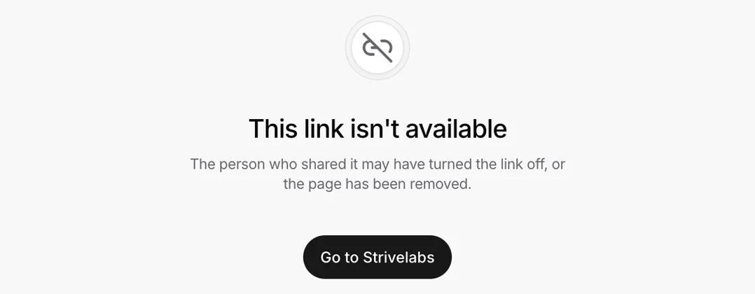The live dead-link page: a crossed-out link icon in a soft circle, “This link isn’t available”, a line saying the person who shared it may have turned the link off or the page has been removed, and a Go to Strivelabs button. Full size, the Strivelabs logo sits top left.